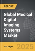 Medical Digital Imaging Systems - Global Strategic Business Report- Product Image