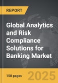 Analytics and Risk Compliance Solutions for Banking - Global Strategic Business Report- Product Image