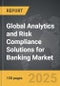 Analytics and Risk Compliance Solutions for Banking - Global Strategic Business Report - Product Thumbnail Image