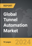 Tunnel Automation - Global Strategic Business Report- Product Image