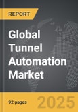 Tunnel Automation - Global Strategic Business Report- Product Image