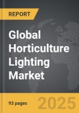 Horticulture Lighting - Global Strategic Business Report- Product Image