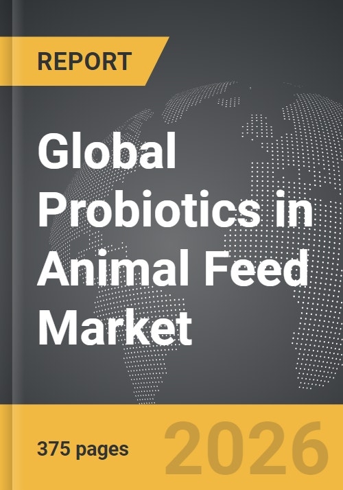 Probiotics in Animal Feed Global Strategic Business Report