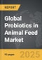 Probiotics in Animal Feed - Global Strategic Business Report - Product Image