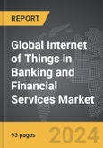 Internet of Things (IoT) in Banking and Financial Services - Global Strategic Business Report- Product Image