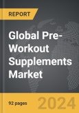 Pre-Workout Supplements - Global Strategic Business Report- Product Image