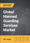 Manned Guarding Services - Global Strategic Business Report- Product Image