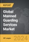 Manned Guarding Services - Global Strategic Business Report - Product Thumbnail Image