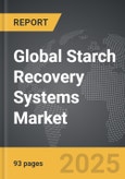 Starch Recovery Systems - Global Strategic Business Report- Product Image