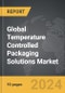 Temperature Controlled Packaging Solutions - Global Strategic Business Report - Product Image