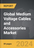 Medium Voltage Cables and Accessories - Global Strategic Business Report- Product Image
