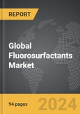 Fluorosurfactants - Global Strategic Business Report- Product Image
