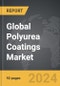 Polyurea Coatings - Global Strategic Business Report - Product Image