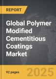 Polymer Modified Cementitious Coatings - Global Strategic Business Report- Product Image