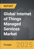 Internet of Things (IoT) Managed Services - Global Strategic Business Report- Product Image