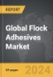 Flock Adhesives - Global Strategic Business Report - Product Image