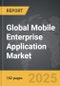 Mobile Enterprise Application - Global Strategic Business Report - Product Image