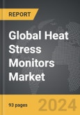 Heat Stress Monitors - Global Strategic Business Report- Product Image