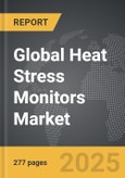 Heat Stress Monitors - Global Strategic Business Report- Product Image