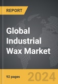 Industrial Wax - Global Strategic Business Report- Product Image