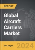 Aircraft Carriers - Global Strategic Business Report- Product Image