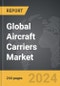 Aircraft Carriers - Global Strategic Business Report - Product Thumbnail Image