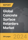 Concrete Surface Retarders - Global Strategic Business Report- Product Image
