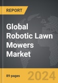 Robotic Lawn Mowers - Global Strategic Business Report- Product Image