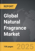 Natural Fragrance: Global Strategic Business Report- Product Image