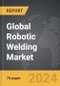 Robotic Welding - Global Strategic Business Report - Product Thumbnail Image