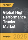 High Performance Trucks - Global Strategic Business Report- Product Image