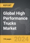 High Performance Trucks - Global Strategic Business Report - Product Image