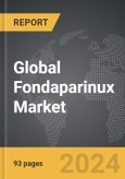 Fondaparinux - Global Strategic Business Report- Product Image