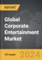 Corporate Entertainment - Global Strategic Business Report - Product Image