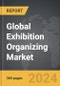 Exhibition Organizing - Global Strategic Business Report - Product Thumbnail Image