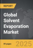 Solvent Evaporation - Global Strategic Business Report- Product Image