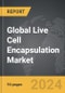 Live Cell Encapsulation - Global Strategic Business Report - Product Image
