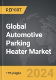Automotive Parking Heater - Global Strategic Business Report- Product Image