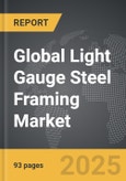 Light Gauge Steel Framing: Global Strategic Business Report- Product Image