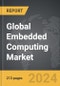 Embedded Computing - Global Strategic Business Report - Product Thumbnail Image