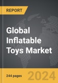 Inflatable Toys - Global Strategic Business Report- Product Image