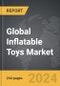 Inflatable Toys - Global Strategic Business Report - Product Image