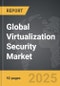 Virtualization Security - Global Strategic Business Report - Product Thumbnail Image