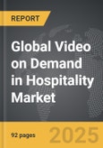 Video on Demand in Hospitality - Global Strategic Business Report- Product Image