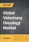 Veterinary Oncology - Global Strategic Business Report - Product Image