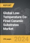 Low-Temperature Co-Fired Ceramic (LTCC) Substrates - Global Strategic Business Report - Product Image