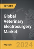 Veterinary Electrosurgery - Global Strategic Business Report- Product Image