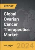 Ovarian Cancer Therapeutics - Global Strategic Business Report- Product Image
