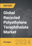 Recycled Polyethylene Terephthalate (PET) - Global Strategic Business Report- Product Image