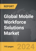 Mobile Workforce Solutions - Global Strategic Business Report- Product Image